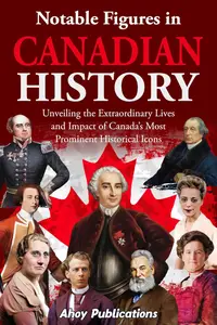 Notable Figures in Canadian History