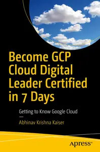 Become GCP Cloud Digital Leader Certified in 7 Days (PDF EPUB)