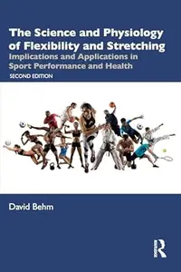 The Science and Physiology of Flexibility and Stretching (2nd Edition)