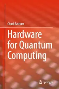 Hardware for Quantum Computing