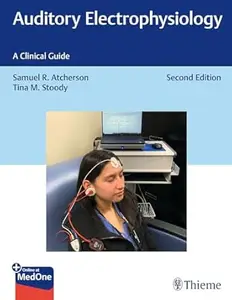 Auditory Electrophysiology A Clinical Guide (2nd Edition)