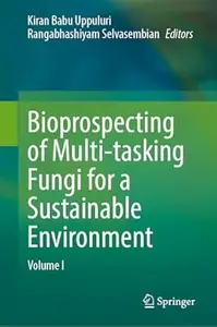 Bioprospecting of Multi-tasking Fungi for a Sustainable Environment Volume I