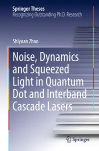 Noise, Dynamics and Squeezed Light in Quantum Dot and Interband Cascade Lasers