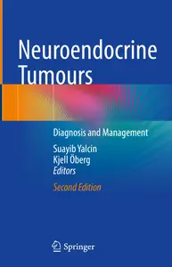 Neuroendocrine Tumours Diagnosis and Management (2nd Edition)