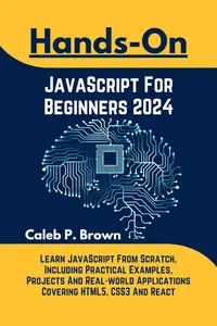 Hands-On JavaScript For Beginners 2024