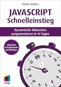 JavaScript Schnelleinstieg Dynamische Webseiten programmieren in 14 Tagen