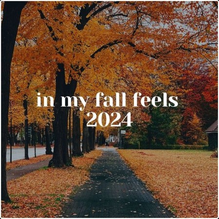 Various Artists - in my fall feels 2024 (2024) Mp3 320kbps  E7e51712577afc16db7fa54411ab7baf