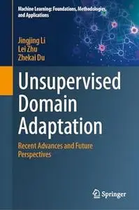 Unsupervised Domain Adaptation Recent Advances and Future Perspectives