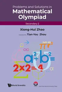 Problems And Solutions In Mathematical Olympiad (Secondary 2)