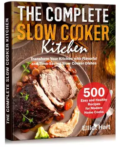 The Complete Slow Cooker Kitchen