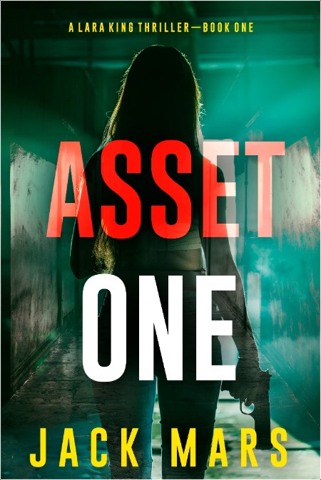 Asset One, Lara King (01) by Jack Mars