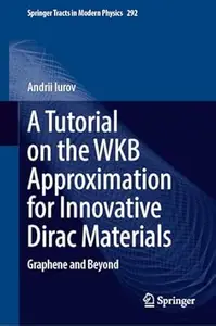 A Tutorial on the WKB Approximation for Innovative Dirac Materials