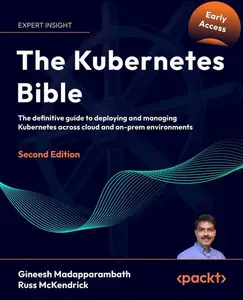 The Kubernetes Bible – Second Edition (Early Access)