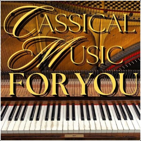 Various Artists - Classical Music for You (2024) Mp3 320kbps  D5dbaa2f1f15f8aa08a93da27cecb2c6