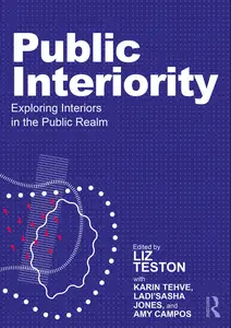 Public Interiority Exploring Interiors in the Public Realm