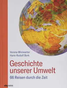 Geschichte unserer Umwelt 66 Reisen durch die Zeit