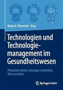 Technologien und Technologiemanagement im Gesundheitswesen