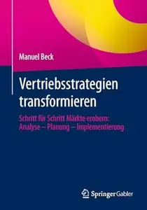 Vertriebsstrategien transformieren Schritt für Schritt Märkte erobern