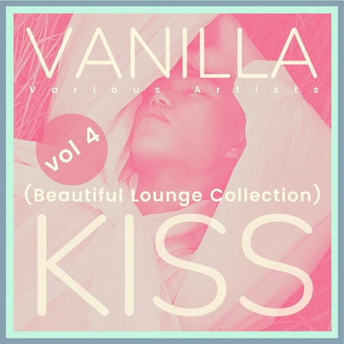 Vanilla Kiss (Beautiful Lounge Collection) Vol 4 (2024) FLAC