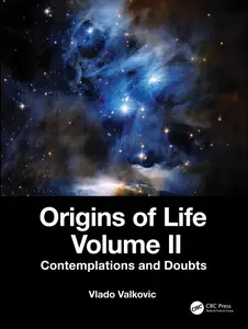 Origins of Life Volume II Contemplations and Doubts