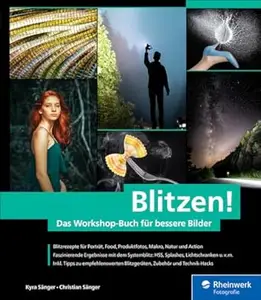 Blitzen! Das Workshop-Buch für bessere Bilder