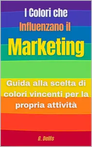 I Colori che Influenzano il Marketing