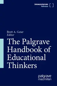 The Palgrave Handbook of Educational Thinkers