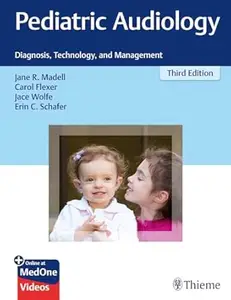 Pediatric Audiology Diagnosis, Technology, and Management (3rd Edition)