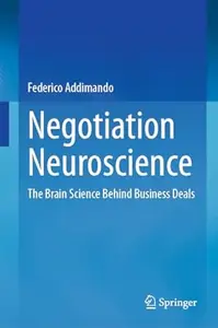 Negotiation Neuroscience The Brain Science Behind Business Deals