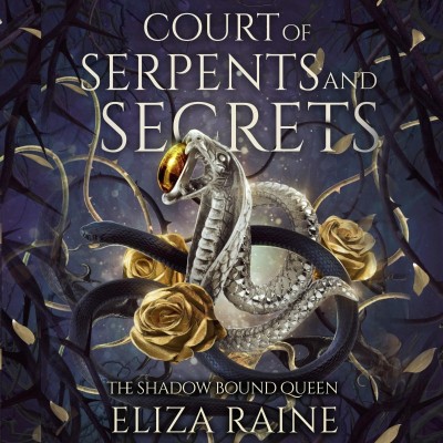 Court of Serpents and Secrets - [AUDIOBOOK]