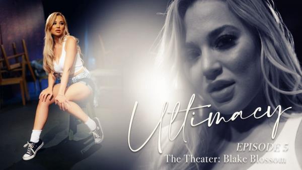 Blake Blossom - Ultimacy Episode 5. The Theater  Watch XXX Online UltraHD 4K