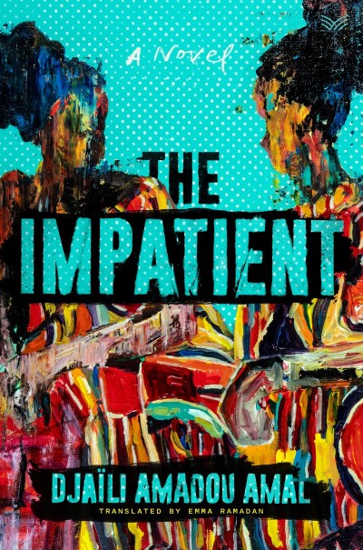 The Impatient: A Novel - Djaili Amadou Amal 6a57430b317b1bc064ceaf3fce88712e