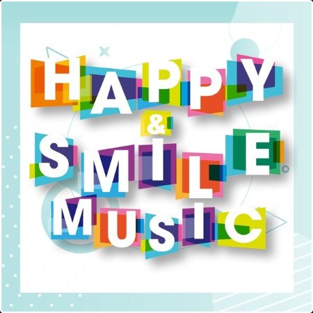 Various Artists - Happy & Smile Music (2024) Mp3 320kbps  3d701118402ab61f24877029b8c6c930