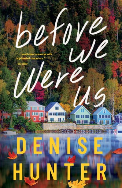 Before We Were Us - Denise Hunter D9f730132eaaf2745b0986c57d6ebd30