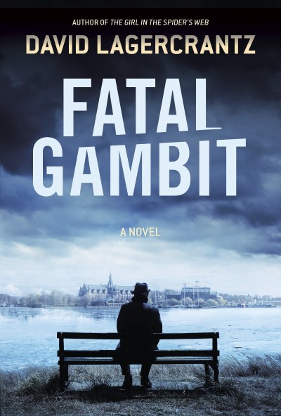 Fatal Gambit: A Novel - David Lagercrantz B1665b090c908e95acfac46f6a18623b