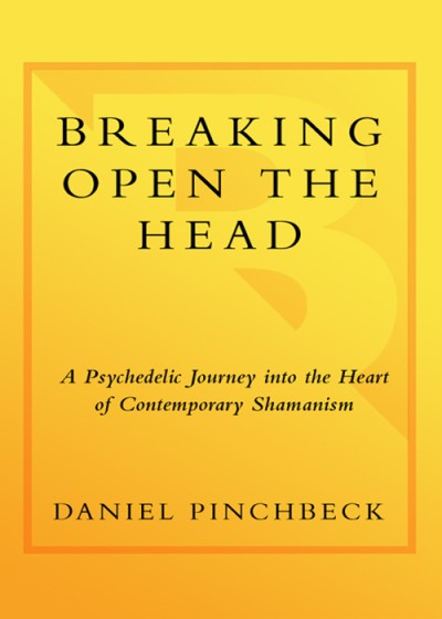 Breaking Open the Head: A Psychedelic Journey into the Heart of Contemporary Shama... D20620ae5b9f8c6994b6eef4d28c9d3c