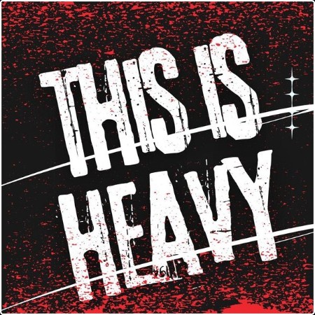 Various Artists - This is Heavy (2024) Mp3 320kbps  26a8f36cf07c0dcc38dd864c8490183d