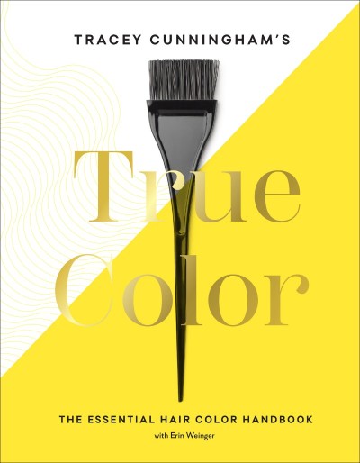 Tracey Cunningham's True Color: The Essential Hair Color Handbook - Tracey Cunningham A7839b3033928d48572364403701fb57