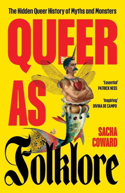 Queer as Folklore: The Hidden Queer History of Myths and Monsters - Sacha Coward D487cd15b58ad8ddd7af5c4535a33d64