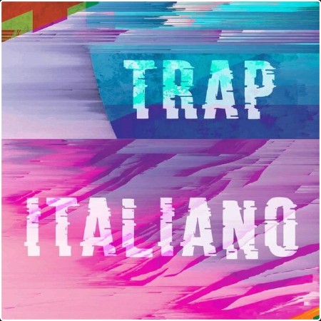 Various Artists - Trap Italiano (2024) Mp3 320kbps  6503507f9ddb9e1fd8e9c855168af881