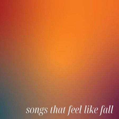 VA - songs that feel like fall 2024