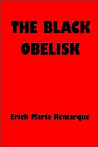 The Black Obelisk: A Novel - Erich Maria Remarque 3874b04d9178fc5a8f8a11094923c48d