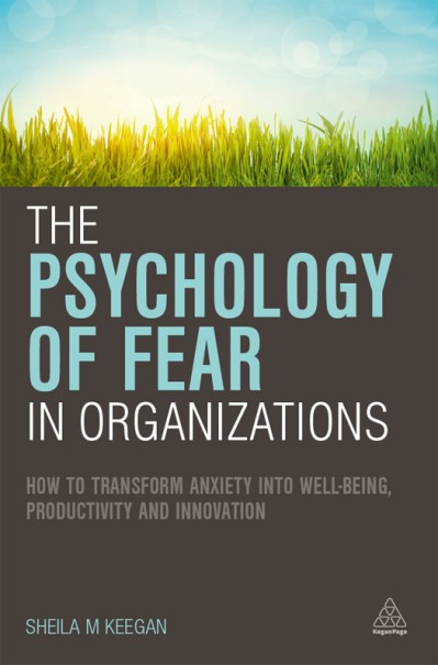 The Psychology of Fear in Organizations: How to Transform Anxiety into Well-being 87e5683f8910809c2afa1e573cd64994