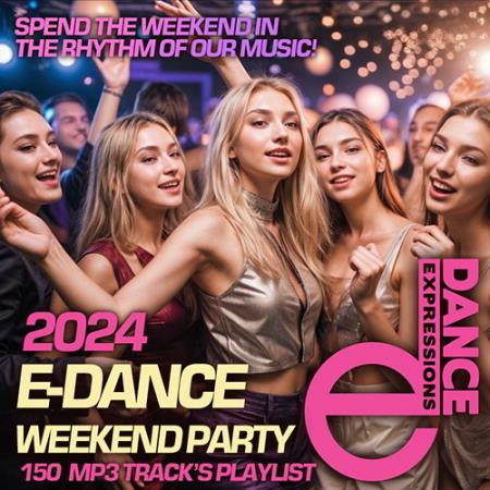 VA | E-Dance Weekend Party 2024 год Скачать Онлайн в Mp3 (Бесплатно)