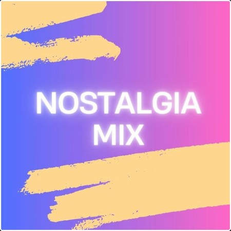 Various Artists - NOSTALGIA MIX (2024) Mp3 320kbps  2a1226b684a1ca07a97f75fe51f6a1a7