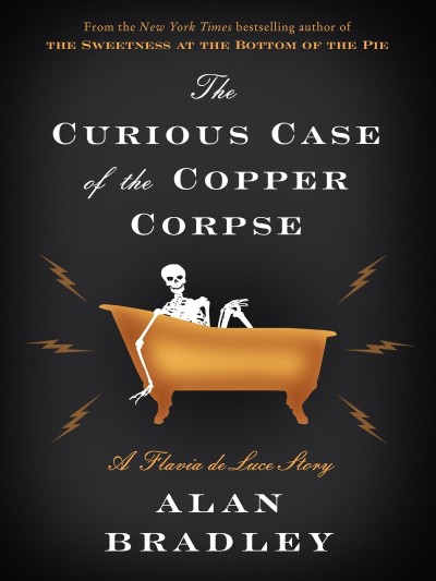 The Curious Case of the Copper Corpse: A Flavia de Luce Story - Alan Bradley 2bfdab816a7ede71b13a736a70ea75af