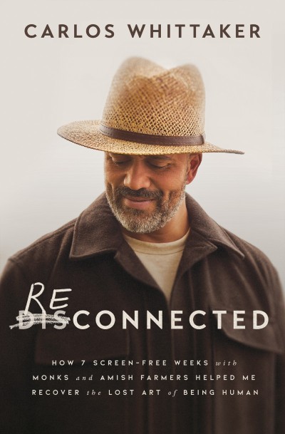 Reconnected: How 7 Screen-Free Weeks with Monks and Amish Farmers Helped Me Recove... Edb76f92f09a169628e4e929ab4994b8