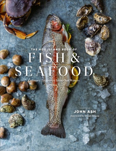 The Hog Island Book of Fish & Seafood: Culinary Treasures from Our Waters - John Ash 7fd2757c92d7115a6796d753d547fedb