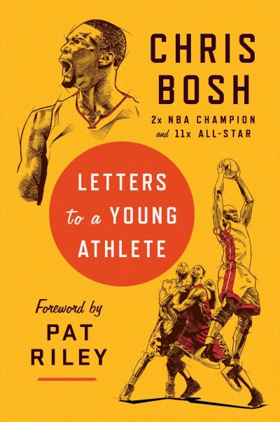 Letters to a Young Athlete - Chris Bosh 70eb6e1d162e39442f5ebc0762d660f4