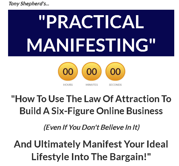 Tony Shepherd – Practical Manifesting – How To Build A Six-Figure Online Business!